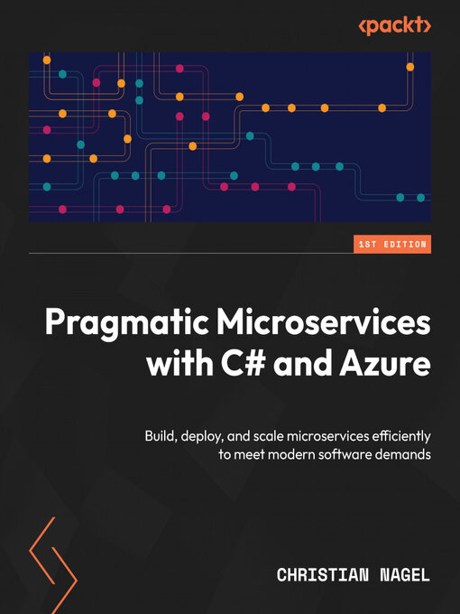 Title details for Pragmatic Microservices with C# and Azure by Christian Nagel - Available